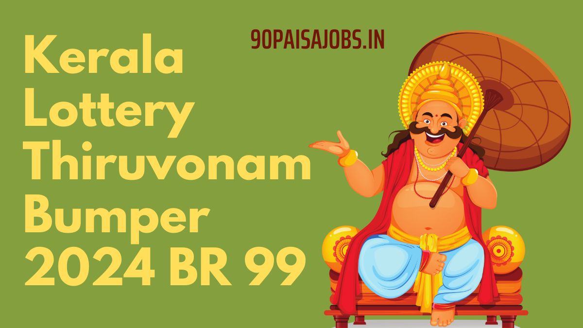 Kerala Lottery Thiruvonam Bumper 2024 BR 99