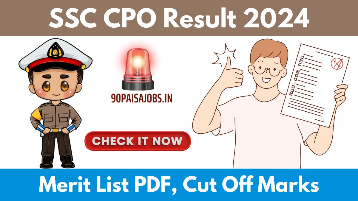 SSC CPO Result 2024, Paper 1 Result Date Out, Check Now 90PaisaJobs